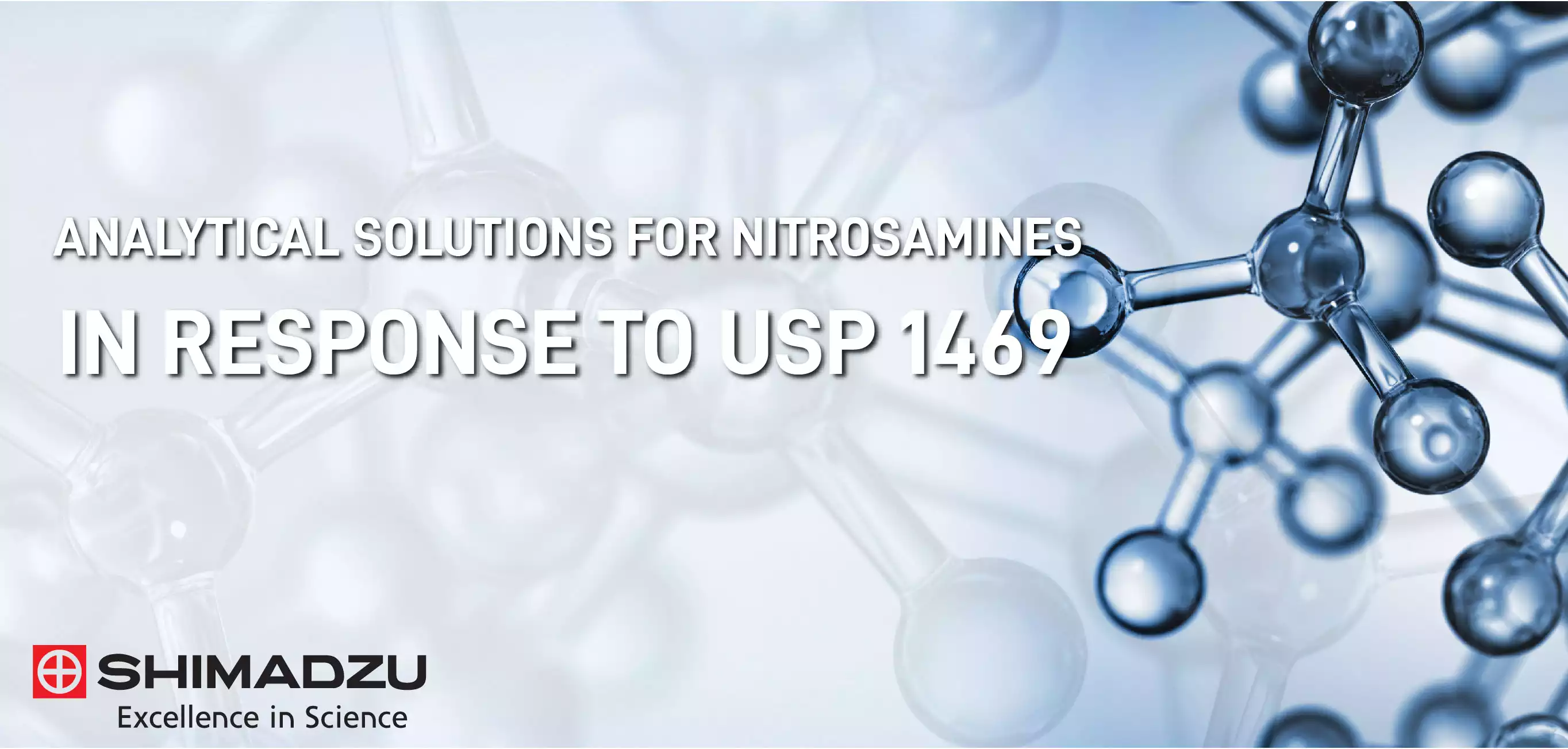 Analytical Solutions for Nitrosamines in Response to USP 1469 by Shimadzu